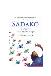Sadako ve Kağıttan Bin Turna Kuşu - Beyaz Balina Yayınları