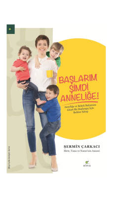 Başlarım Şimdi Anneliğe / Şermin Çarkacı - 1